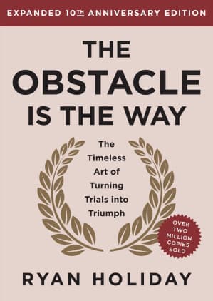 The Obstacle Is the Way