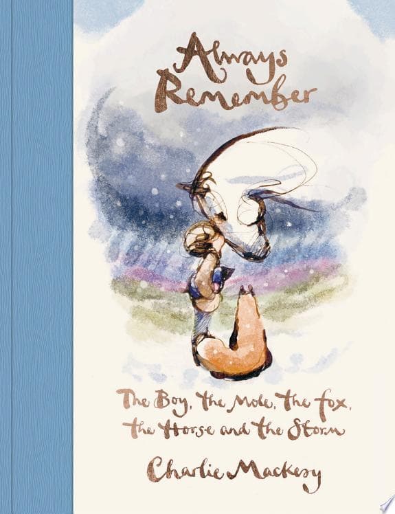 Always Remember: The Boy, The Mole, The Fox, The Horse and The Storm cover