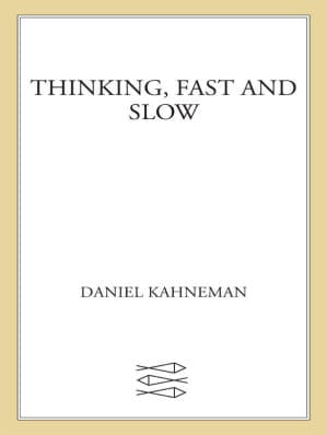 Thinking, Fast and Slow