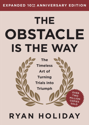 The Obstacle Is the Way